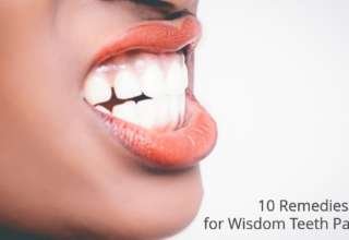 10 Remedies for Wisdom Teeth Pain Relief